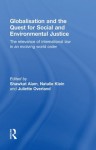 Globalisation and the Quest for Social and Environmental Justice: The Relevance of International Law in an Evolving World Order - Shawkat Alam, Natalie Klein, Juliette Overland