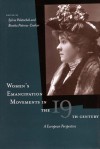 Women's Emancipation Movements in the Nineteenth Century: A European Perspective - Sylvia Paletschek, Sylvia Paletschek