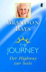 The Journey: Der Highway zur Seele (German Edition) - Brandon Bays, Angelika Hansen