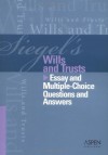 Siegel's Wills and Trusts: Essay and Multiple-Choice Questions and Answers - Brian N. Siegel, Lazar Emanuel