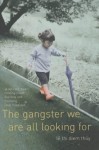 The Gangster We Are All Looking For - Lê Thi Diem Thúy