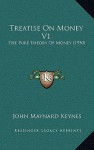 Treatise on Money V1: The Pure Theory of Money (1930) - John Maynard Keynes