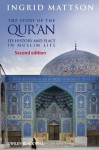 The Story of the Qur'an: Its History and Place in Muslim Life - Ingrid Mattson