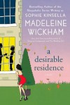 A Desirable Residence: A Novel of Love and Real Estate - Madeleine Wickham