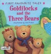 Goldilocks & the Three Bears - Nicola Baxter, Liz Pichon