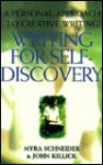 Writing for Self-Discovery: A Personal Approach to Creative Writing - John Killick, Myra Schneider