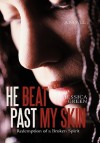 He Beat Past My Skin: Redemption of a Broken Spirit - Jessica Green