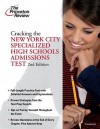 Cracking the New York City Specialized High Schools Admissions Test, Second Edition - Princeton Review, Jonathan Arak