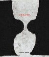 Create - Lawrence Rinder, Matthew Higgs, Kevin Killian