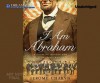 I Am Abraham: A Novel of Lincoln and the Civil War (Audio) - Jerome Charyn