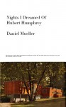 Nights I Dreamed of Hubert Humphrey - Daniel Mueller