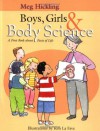 Boys, Girls & Body Science: A First Book About Facts of Life - Meg Hickling, Kim LaFave