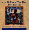 In the Hollow of Your Hand: Slave Lullabies - Alice McGill