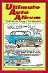 Ultimate Auto Album: An Illustrated History of the Automobile - Tad Burness