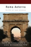 Roma Aeterna: The Fifth Art West Adventure - Ben Witherington III, Ann Witherington