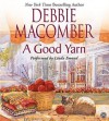 A Good Yarn CD: A Good Yarn CD - Debbie Macomber, Linda Emond