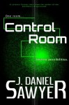 Control Room - J. Daniel Sawyer