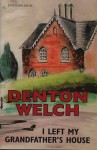 I left my grandfather's house - Denton Welch