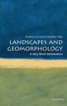 Landscapes and Geomorphology: A Very Short Introduction (Very Short Introductions) - Andrew S. Goudie, Heather A. Viles