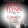 Consent To Kill (Mitch Rapp, #6) - Vince Flynn, Stephen Lang
