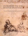 Leonardo da Vinci, Master Draftsman - Carmen C. Bambach, Martin Kemp, Claire Farago, Carmen C. Bambach, Varena Forcione, Anne-Marie Logan, Pietro C. Marani, Carlo Pedretti, Carlo Vecce, FranCoise Viatte, Linda Wolk-Simon