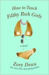 How to Teach Filthy Rich Girls - Zoey Dean