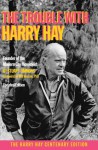 The Trouble with Harry Hay: Founder of the Modern Gay Movement (Updated Edition) - Stuart Timmons, Mark Thompson, Bo Young, Will Roscoe