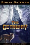 The Getaway (Gavyn Donatti, #1.5) - Sonya Bateman