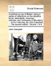 A political survey of Britain: being a series of reflections on the situation, lands, inhabitants, revenues, colonies, and commerce of this island. ... In four volumes. By John Campbell, ... The second edition. Volume 1 of 4 - John Campbell