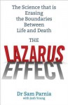 The Lazarus Effect: The Science That is Rewriting the Boundaries Between Life and Death - Sam Parnia