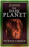 The Dark Planet (Atherton Series #3) - Patrick Carman