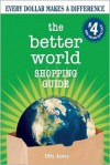 The Better World Shopping Guide: Every Dollar Makes a Difference - Ellis Jones