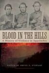 Blood in the Hills: A History of Violence in Appalachia - Bruce E. Stewart