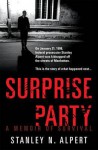 Surprise Party: A Memoir of Survival. Stanley N. Alpert - Stanley N. Alpert