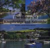 The History of Kingsbridge and Salcombe, Revised and Enlarged Edition - Anne Born