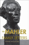 The Mahler Family Letters - Gustav Mahler