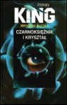 Mroczna Wieża 4: Czarnoksiężnik i Kryształ - Stephen King