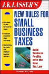 J.K. Lasser's New Rules for Small Business Taxes - Barbara Weltman