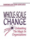 Whole Scale Change (Tr) - Dannemiller Tyson Associates, Margaret J. Wheatley