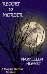 Resort To Murder (Maggie Olenski series) - Mary Ellen Hughes