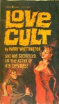 Love Cult - Harry Whittington, James W. Lampp