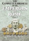 The Complete Chronicle of the Emperors of Rome; Vol. 2 - Roger Kean, Oliver Frey