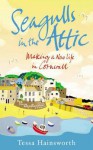 Seagulls In The Attic - Tessa Hainsworth, Anna Bentinck