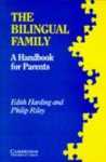 The Bilingual Family - Edith Harding, Philip Riley