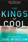 The Kings of Cool: A Prequel to Savages - Don Winslow