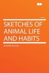 Sketches of Animal Life and Habits - Andrew Wilson