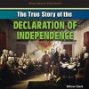 The True Story of the Declaration of Independence - Willow Clark