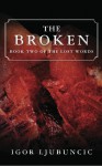 The Broken - Igor Ljubuncic