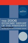 The Economic Report of the President 2006 - President George W. Bush, The Council of Economic Advisers, President George W. Bush