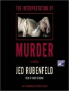 The Interpretation of Murder (Audio) - Jed Rubenfeld, Kirby Heyborne
